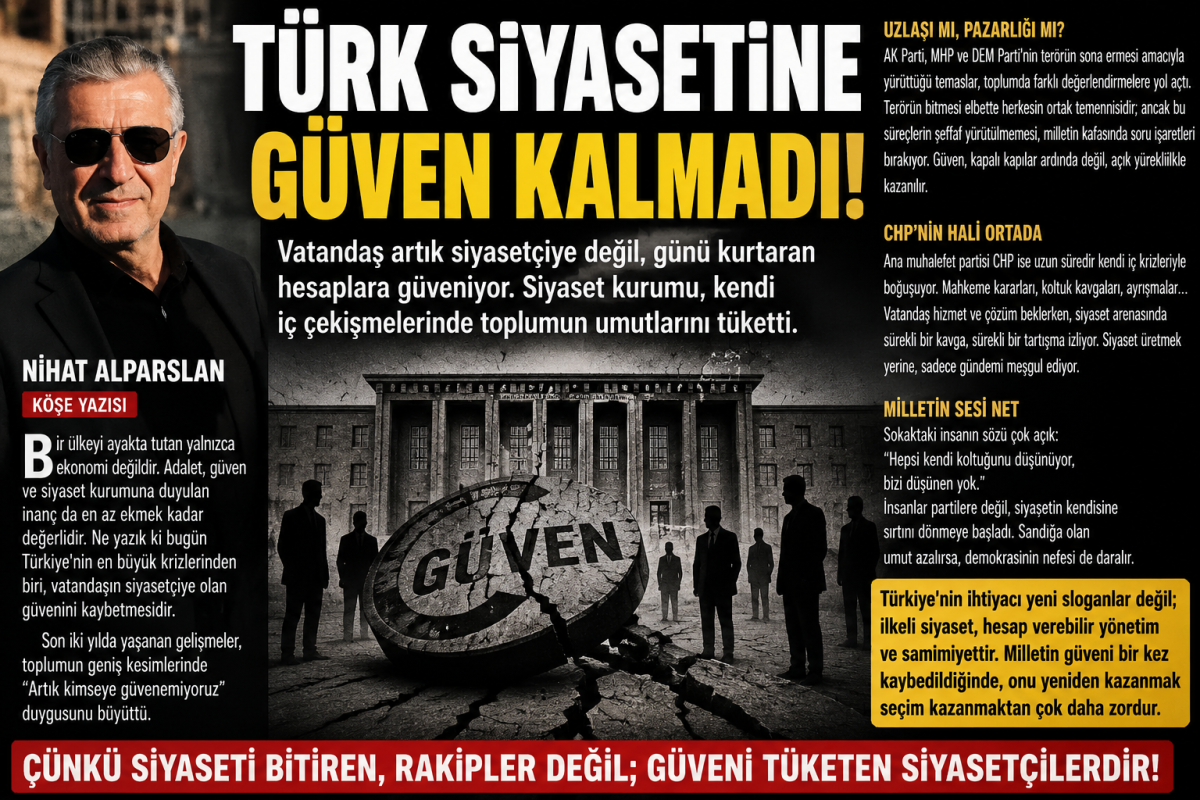 Türk Siyasetine Halkın Güveni Kalmadı!