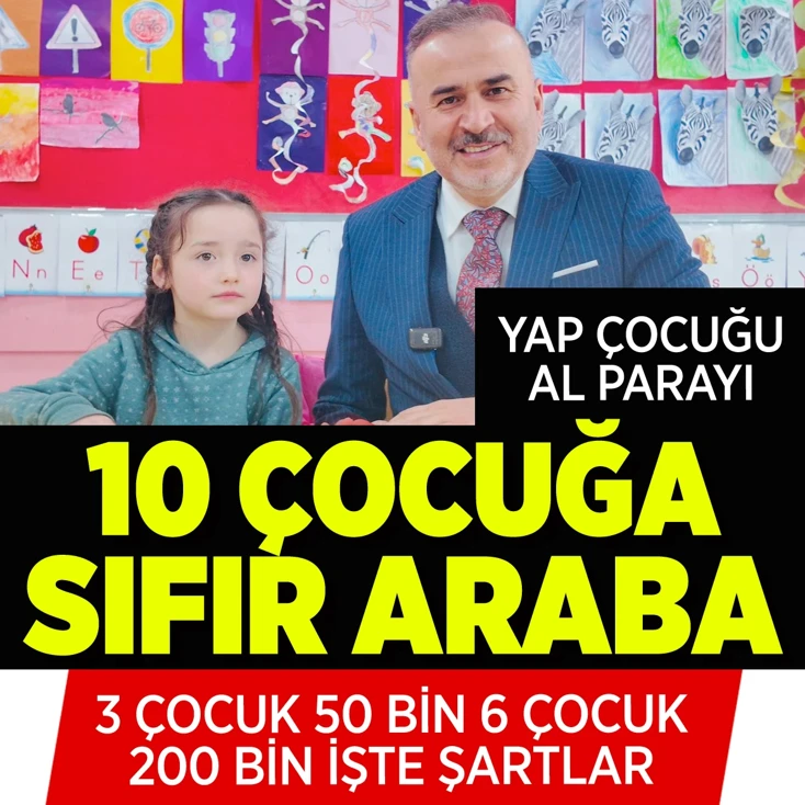 Üç çocuk yapana 50 bin 10 çocuk yapana araba! 